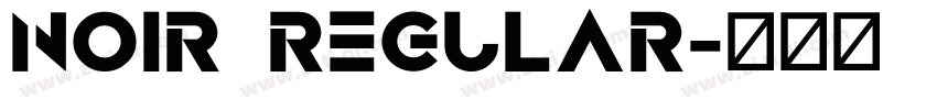 Noir Regular字体转换